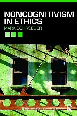 Noncognitivism in Ethics, by Mark Schroeder Book cover for Noncognitivism in Ethics