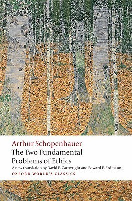 The Two Fundamental Problems of Ethics, by Arthur Schopenhauer, David Cartwright, Edward E. Erdmann and Christopher Janaway Book cover for The Two Fundamental Problems of Ethics