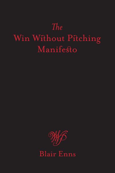 Book cover for The Win Without Pitching Manifesto